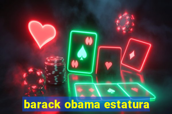 barack obama estatura